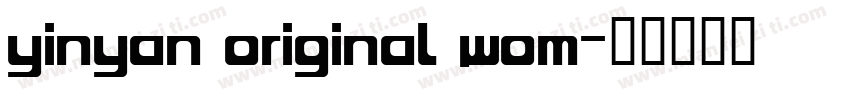 YINYAN ORIGINAL WOM字体转换